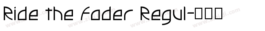 Ride the Fader Regul字体转换
